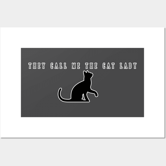 The Call me the cat lady Wall Art by CyndraSuzuki